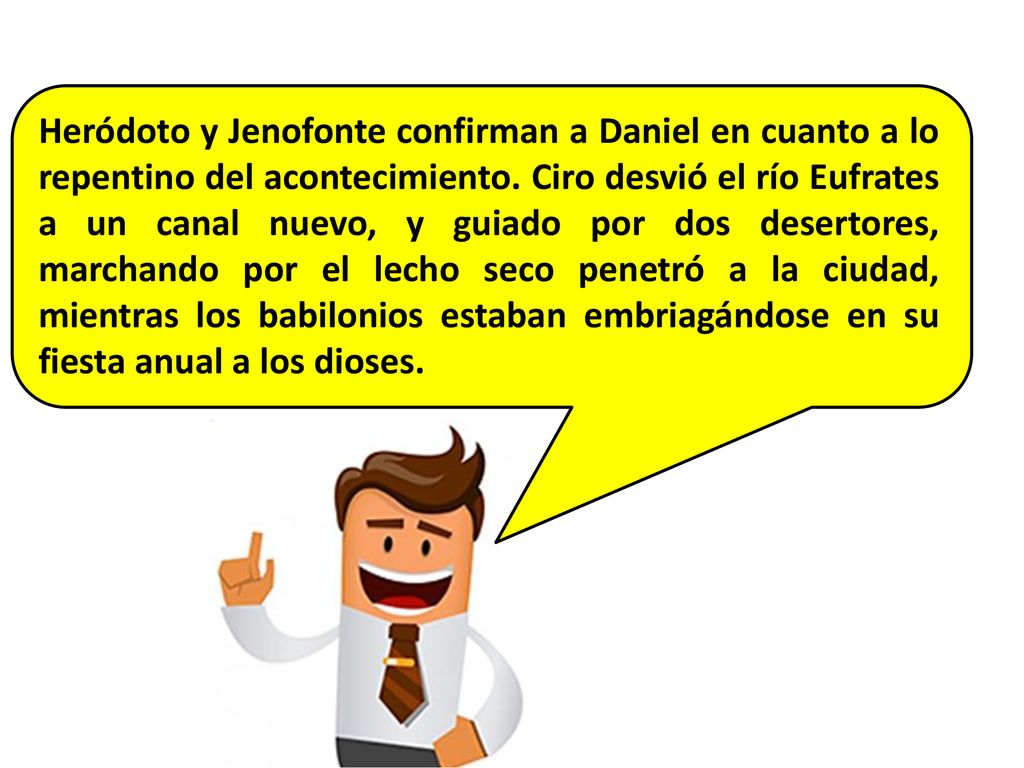 Heródoto y Jenofonte confirman a Daniel en cuanto a lo repentino del acontecimiento.