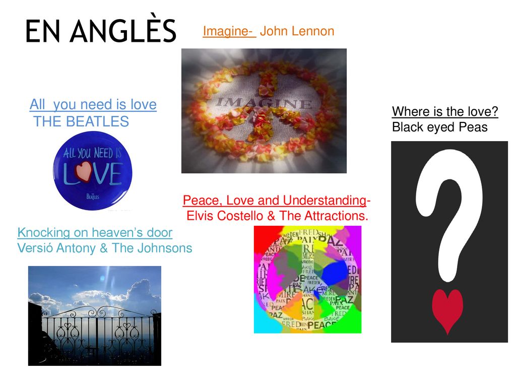 EN ANGLÈS All you need is love THE BEATLES Imagine- John Lennon