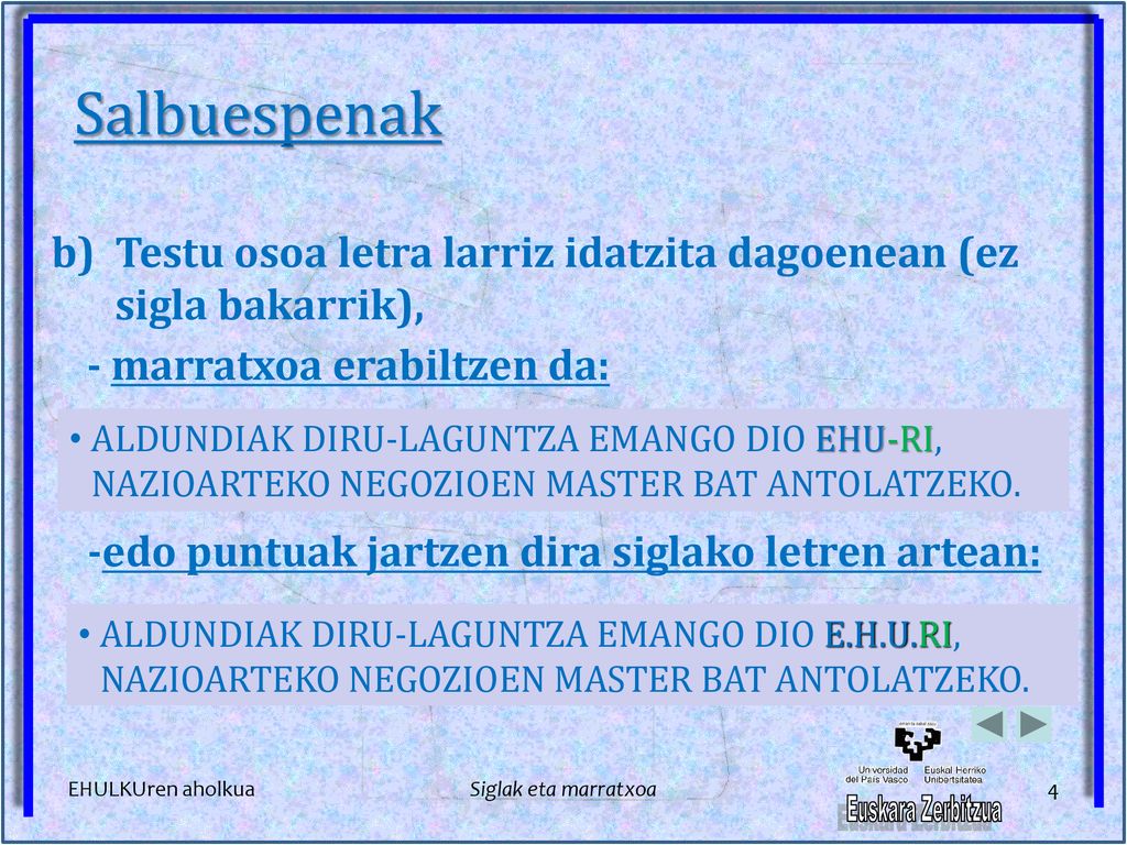 Salbuespenak Testu osoa letra larriz idatzita dagoenean (ez sigla bakarrik), - marratxoa erabiltzen da: