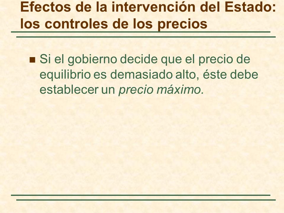 Efectos de la intervención del Estado: los controles de los precios