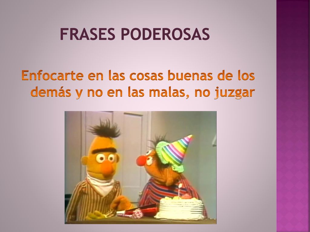 Frases poderosas Enfocarte en las cosas buenas de los demás y no en las malas, no juzgar