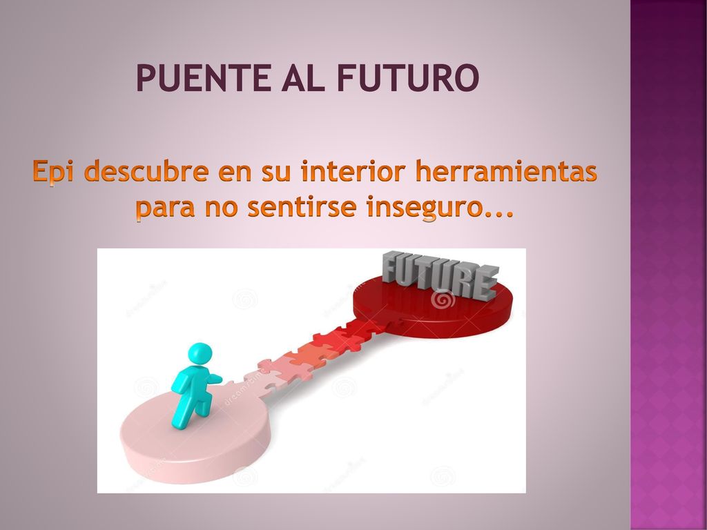Epi descubre en su interior herramientas para no sentirse inseguro...