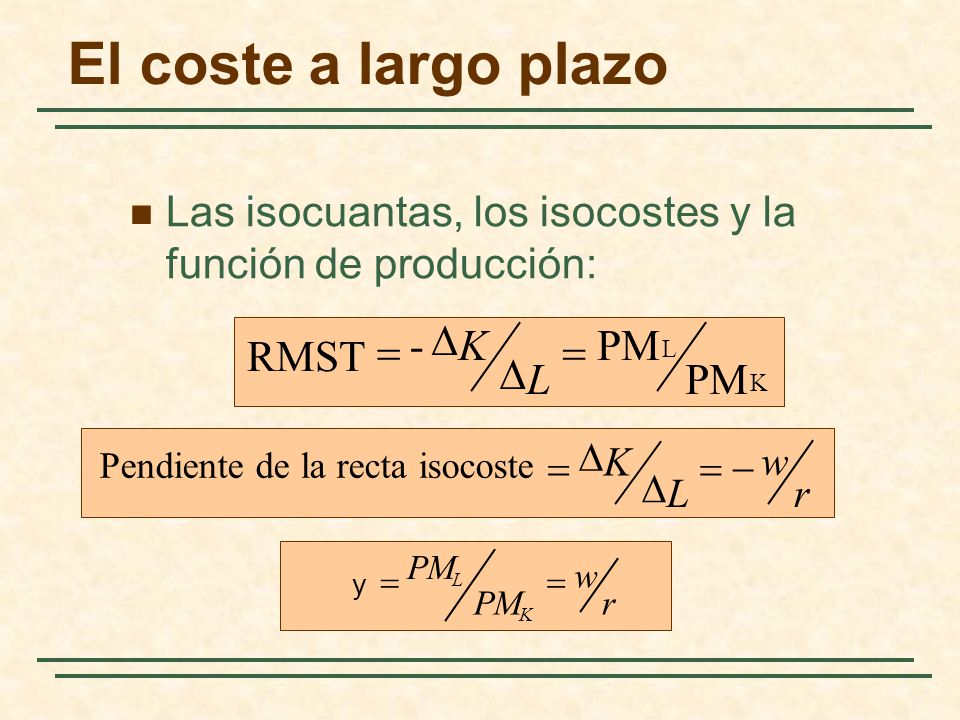 El coste a largo plazo - D K PM RMST = = D L PM