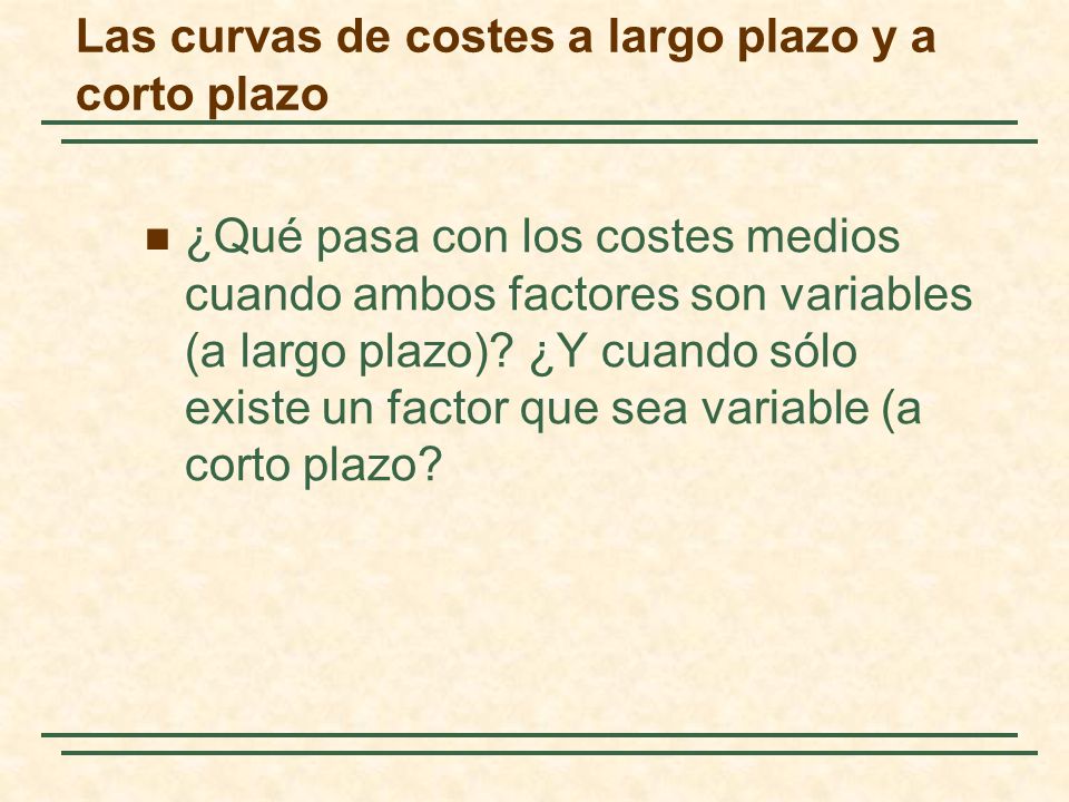 Las curvas de costes a largo plazo y a corto plazo