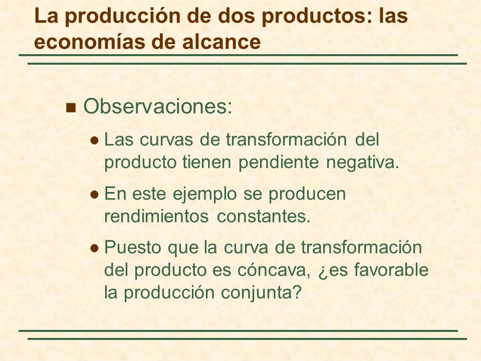 La producción de dos productos: las economías de alcance