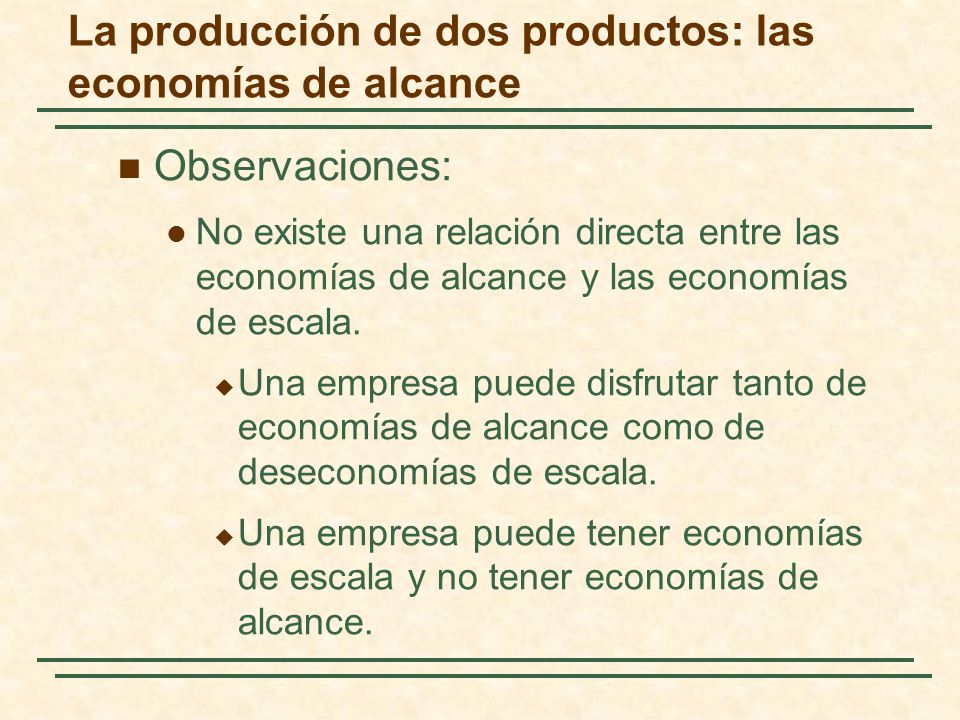 La producción de dos productos: las economías de alcance
