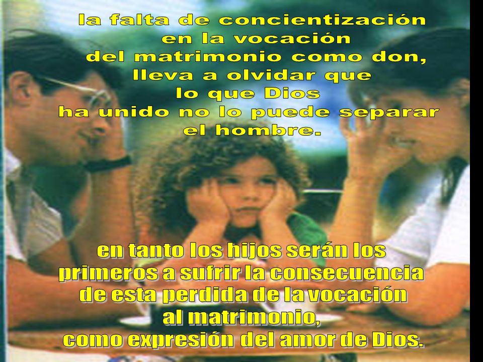 la falta de concientización en la vocación del matrimonio como don,