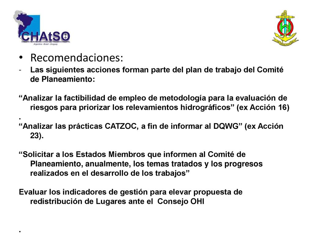 Recomendaciones: Las siguientes acciones forman parte del plan de trabajo del Comité de Planeamiento: