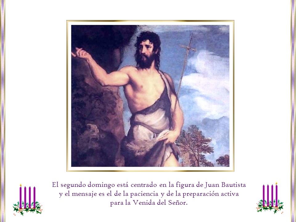 El segundo domingo está centrado en la figura de Juan Bautista