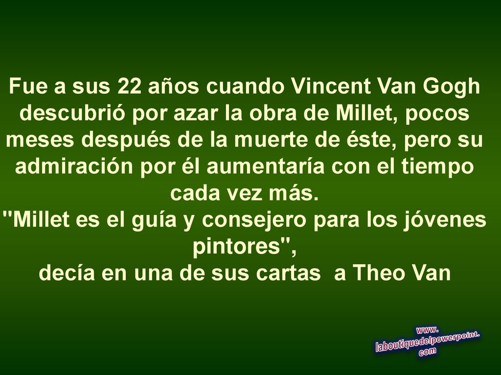 Millet es el guía y consejero para los jóvenes pintores ,