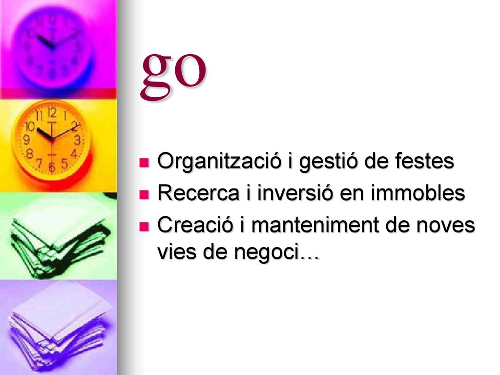 go Organització i gestió de festes Recerca i inversió en immobles