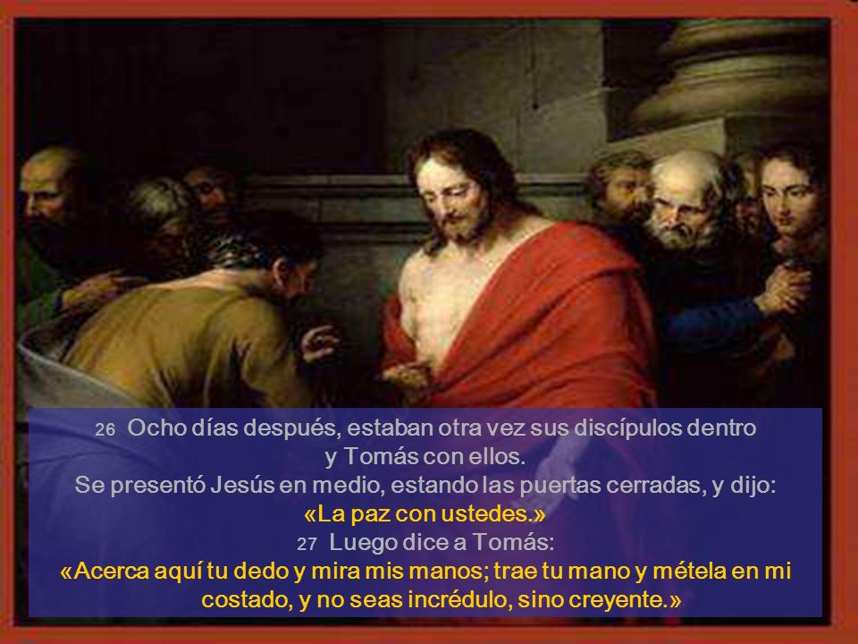 Se presentó Jesús en medio, estando las puertas cerradas, y dijo: