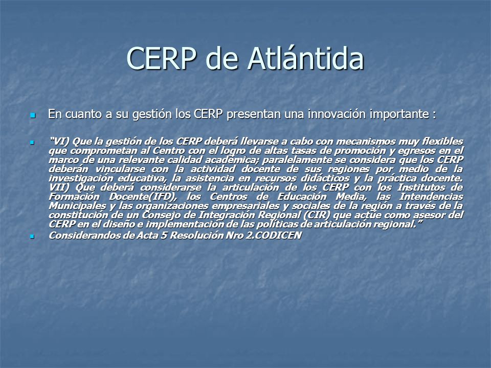 CERP de Atlántida En cuanto a su gestión los CERP presentan una innovación importante :