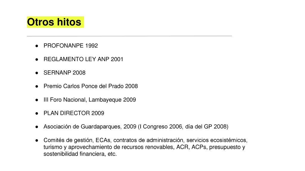 Otros hitos PROFONANPE 1992 REGLAMENTO LEY ANP 2001 SERNANP 2008