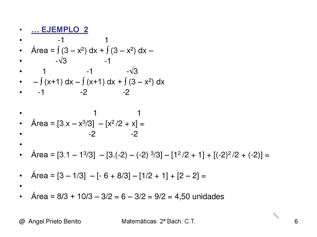 Área = ∫ (3 – x2) dx + ∫ (3 – x2) dx – -√ √3
