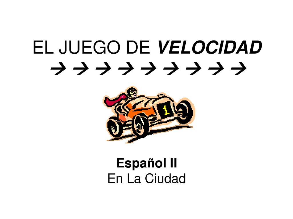 EL JUEGO DE VELOCIDAD         