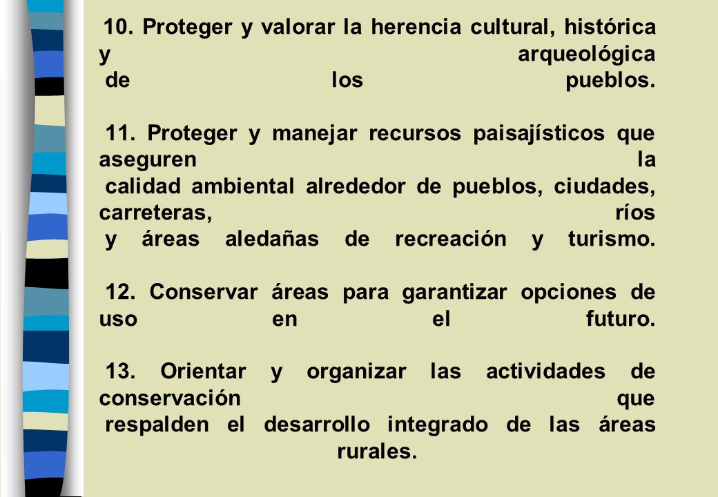 10. Proteger y valorar la herencia cultural, histórica y arqueológica de los pueblos.