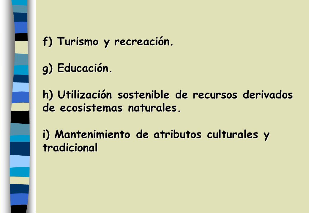 f) Turismo y recreación. g) Educación