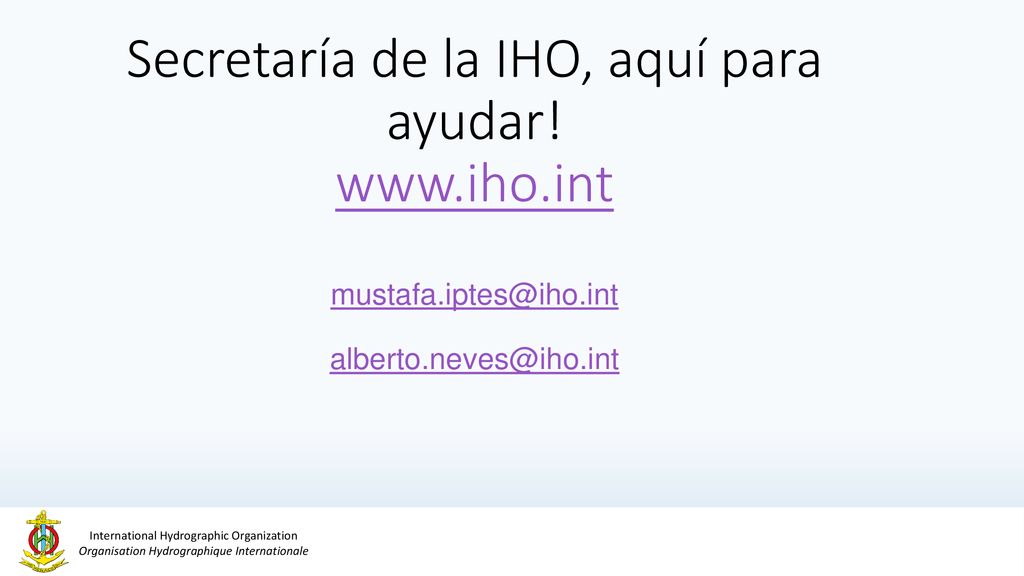 Secretaría de la IHO, aquí para ayudar. www. iho. int mustafa