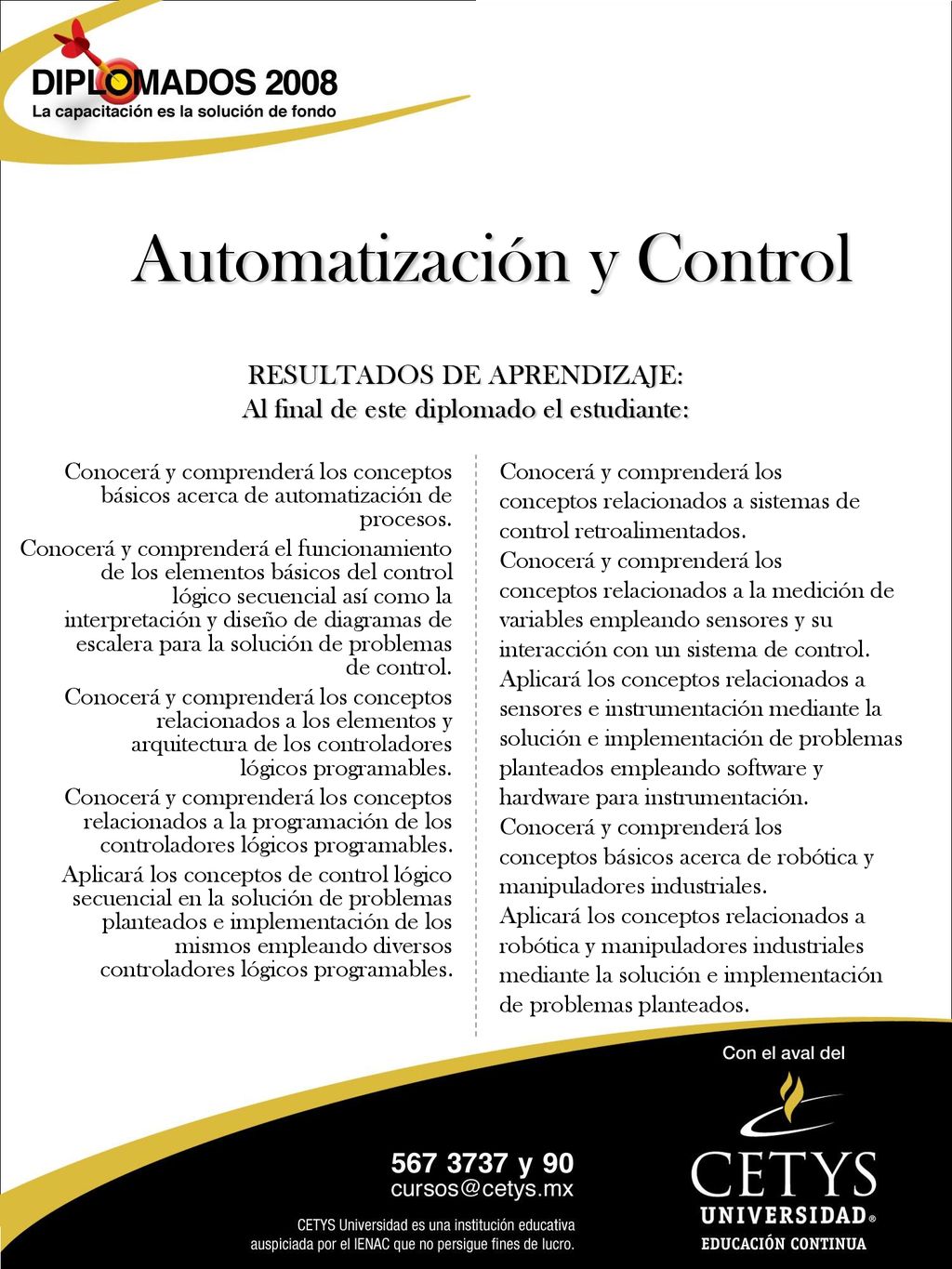 RESULTADOS DE APRENDIZAJE: Al final de este diplomado el estudiante: