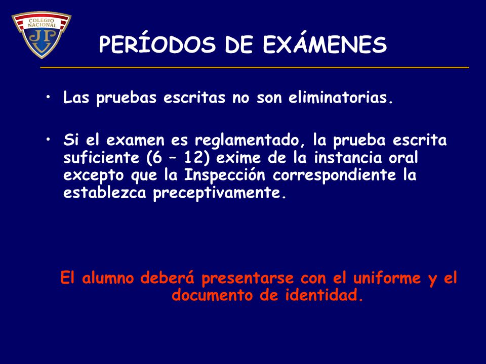 PERÍODOS DE EXÁMENES Las pruebas escritas no son eliminatorias.