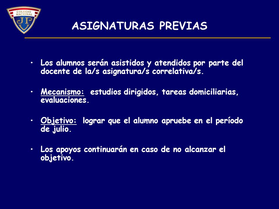 ASIGNATURAS PREVIAS Los alumnos serán asistidos y atendidos por parte del docente de la/s asignatura/s correlativa/s.