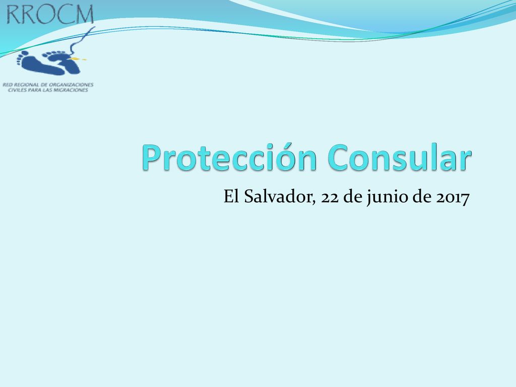 Protección Consular El Salvador, 22 de junio de 2017