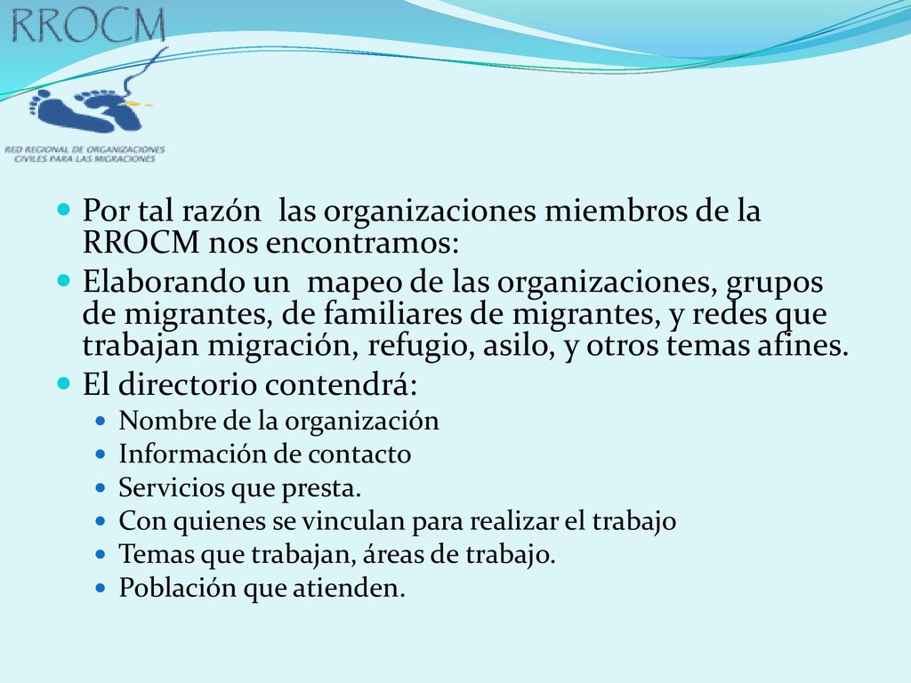 Por tal razón las organizaciones miembros de la RROCM nos encontramos: