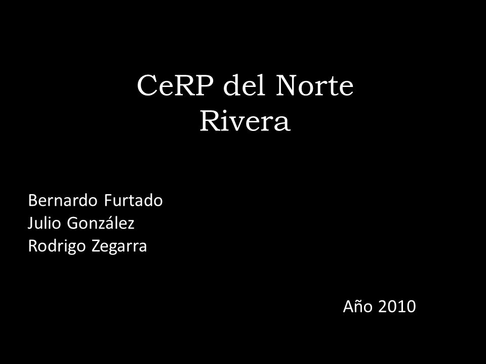 CeRP del Norte Rivera Bernardo Furtado Julio González Rodrigo Zegarra