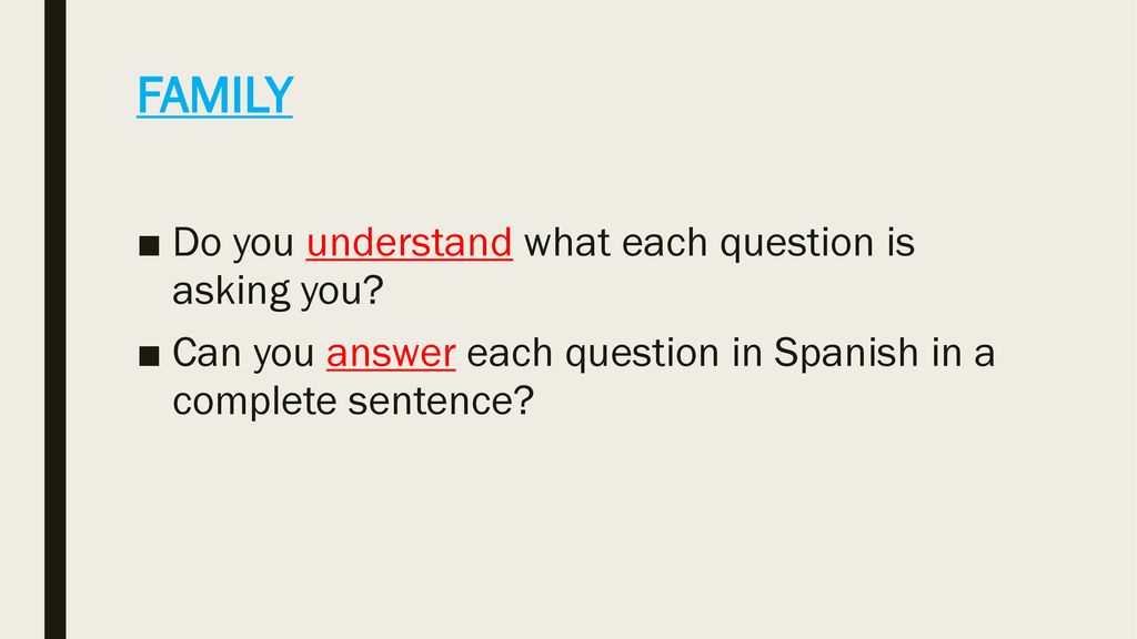 FAMILY Do you understand what each question is asking you