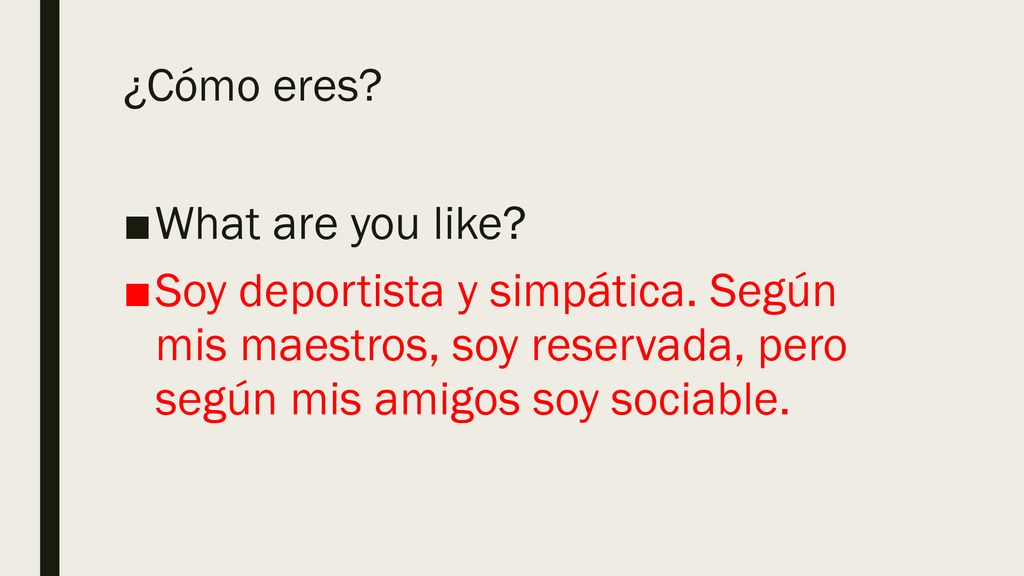 ¿Cómo eres. What are you like. Soy deportista y simpática.