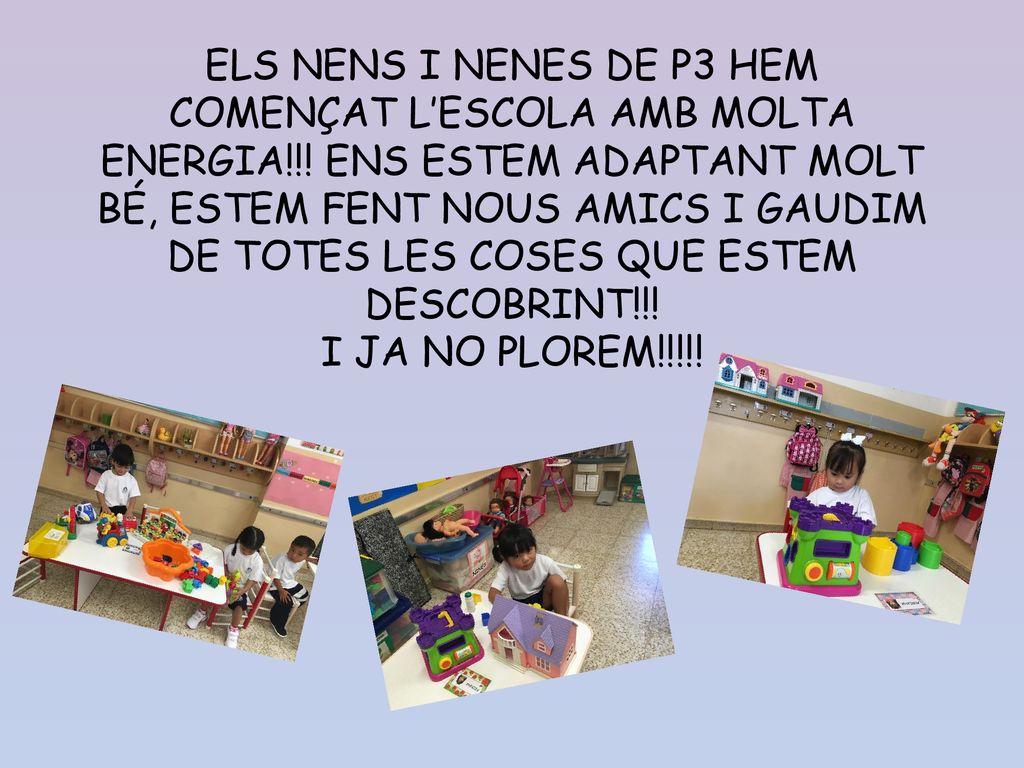 ELS NENS I NENES DE P3 HEM COMENÇAT L’ESCOLA AMB MOLTA ENERGIA