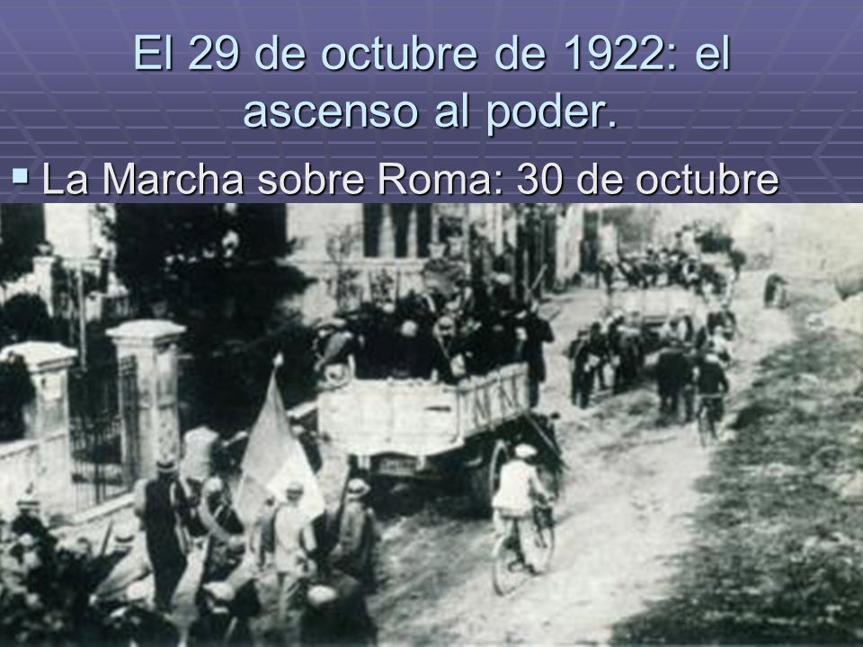 El 29 de octubre de 1922: el ascenso al poder.