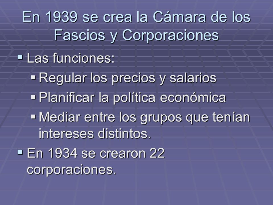 En 1939 se crea la Cámara de los Fascios y Corporaciones