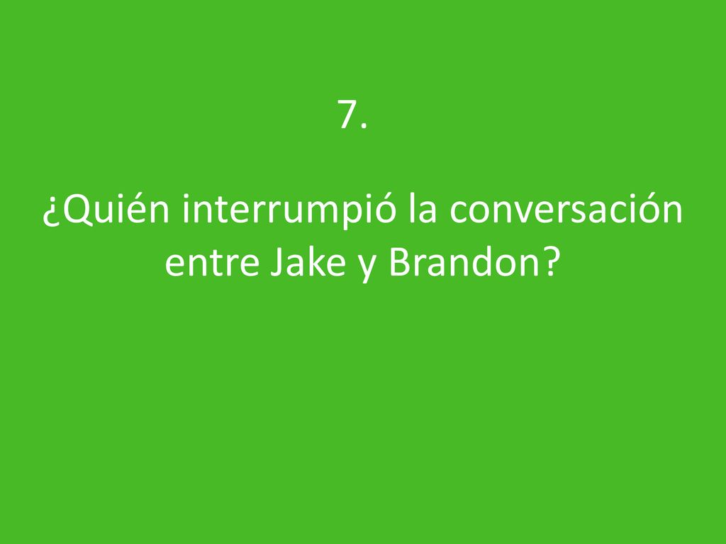 ¿Quién interrumpió la conversación entre Jake y Brandon