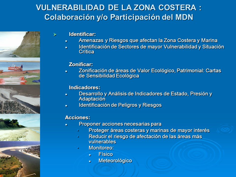 VULNERABILIDAD DE LA ZONA COSTERA : Colaboración y/o Participación del MDN