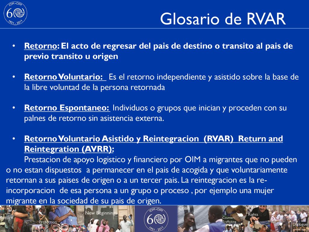 Retorno: El acto de regresar del pais de destino o transito al pais de previo transito u origen