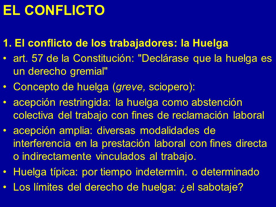 EL CONFLICTO 1. El conflicto de los trabajadores: la Huelga