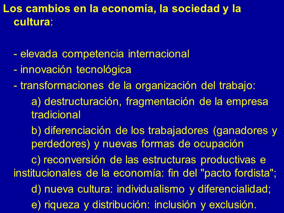 Los cambios en la economía, la sociedad y la cultura: