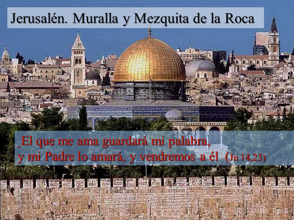 Jerusalén. Muralla y Mezquita de la Roca