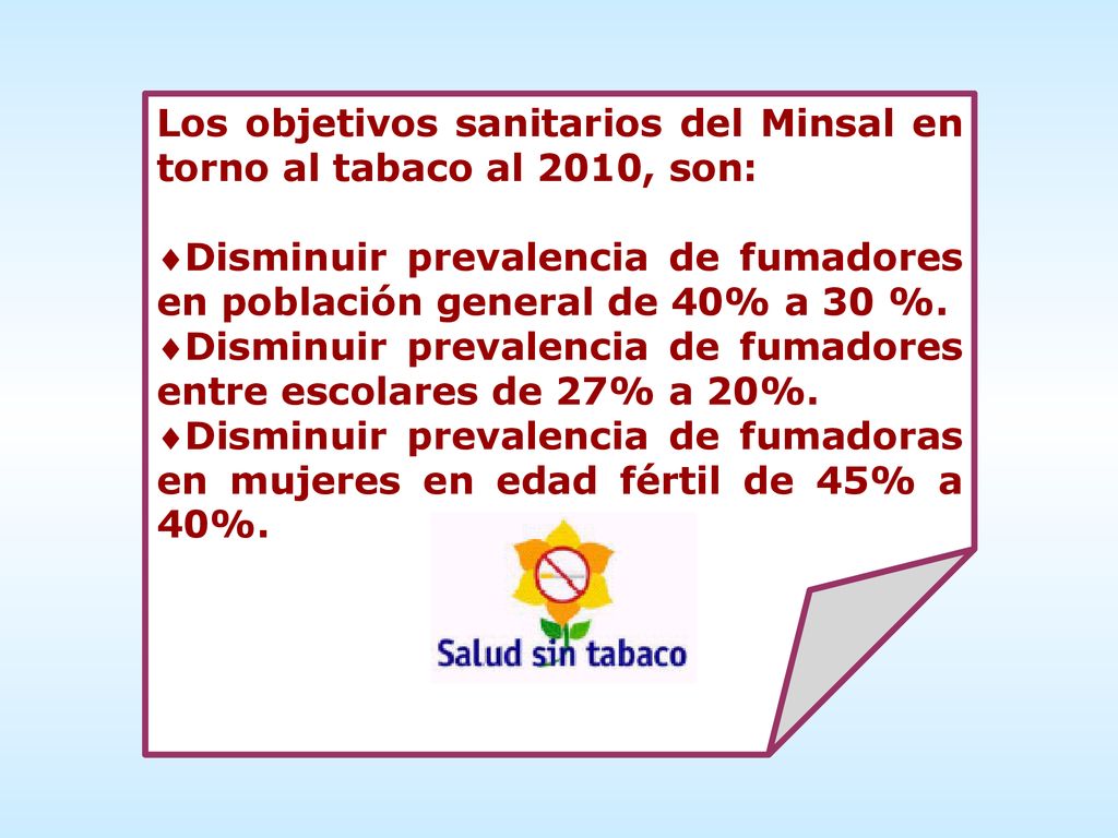Los objetivos sanitarios del Minsal en torno al tabaco al 2010, son: