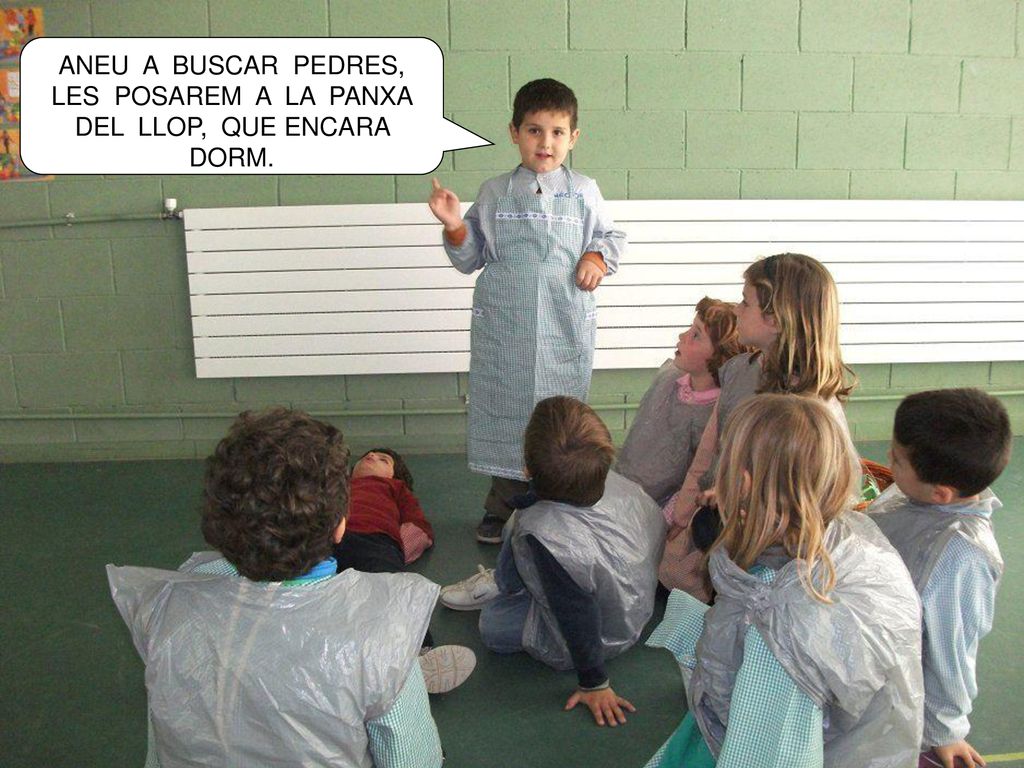 ANEU A BUSCAR PEDRES, LES POSAREM A LA PANXA DEL LLOP, QUE ENCARA DORM.