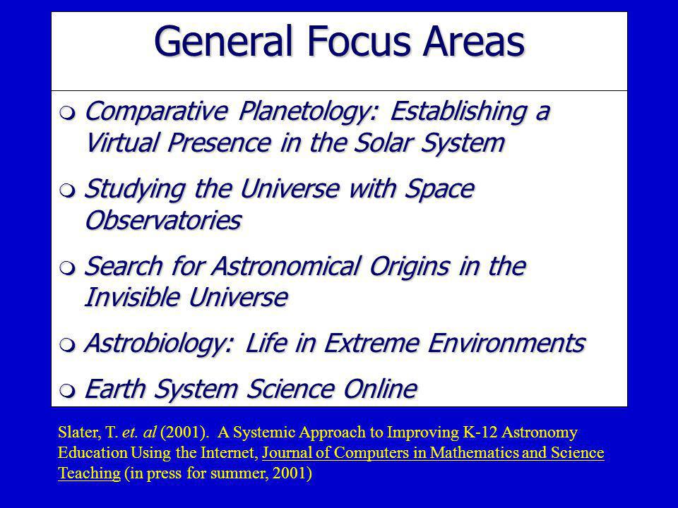 General Focus Areas Comparative Planetology: Establishing a Virtual Presence in the Solar System. Studying the Universe with Space Observatories.