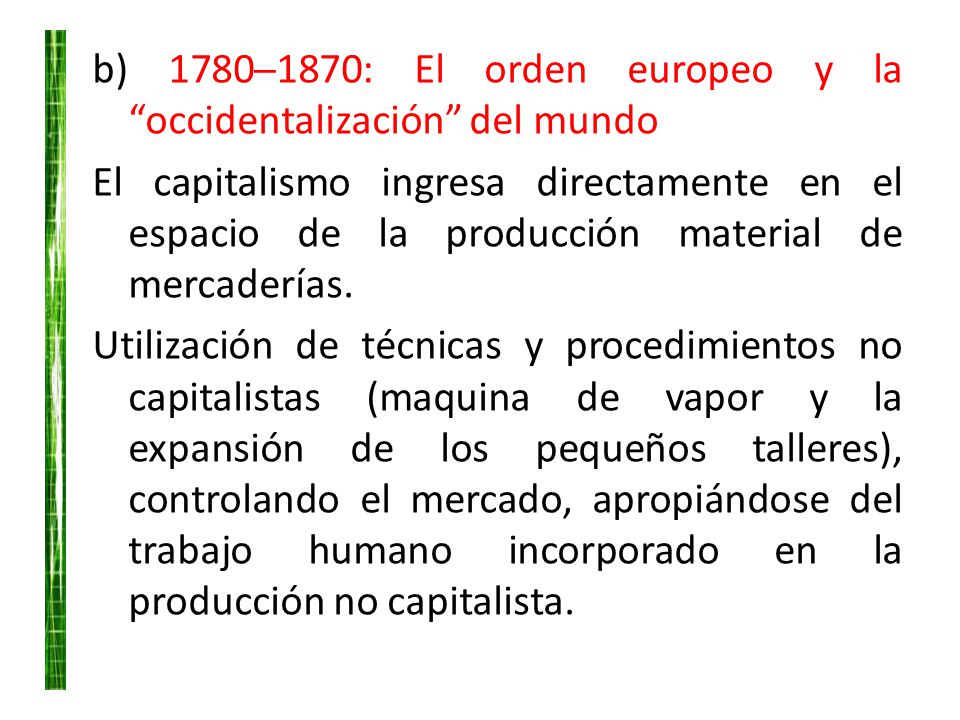 b) 1780─1870: El orden europeo y la occidentalización del mundo