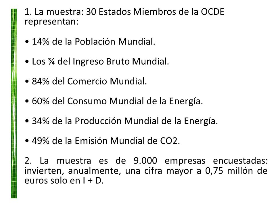 1. La muestra: 30 Estados Miembros de la OCDE representan:
