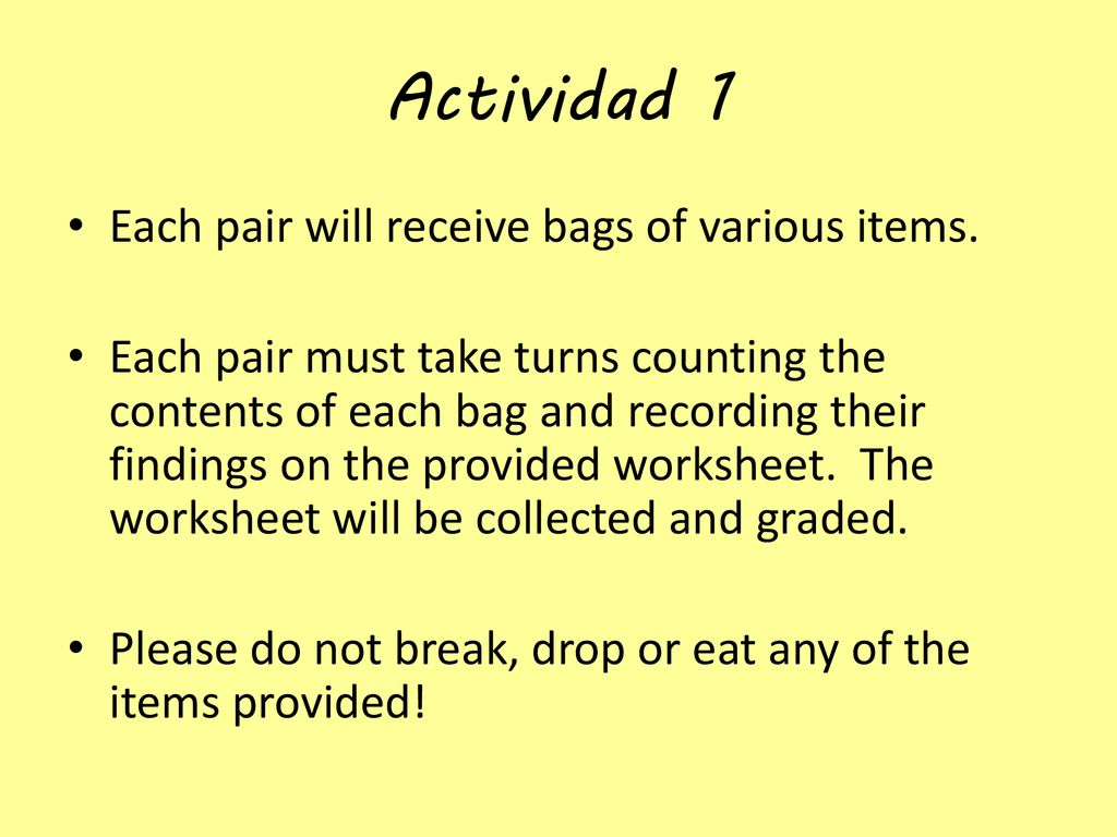 Actividad 1 Each pair will receive bags of various items.