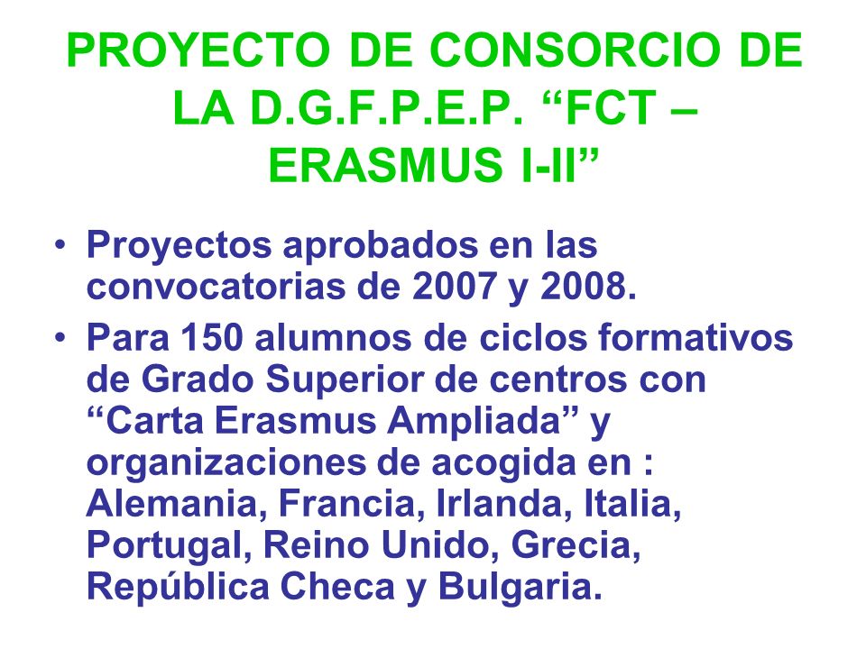 PROYECTO DE CONSORCIO DE LA D.G.F.P.E.P. FCT – ERASMUS I-II