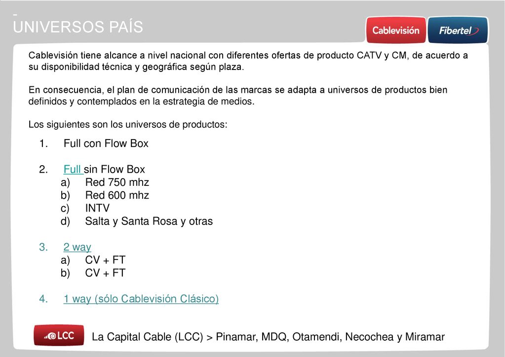- UNIVERSOS PAÍS Full con Flow Box Full sin Flow Box Red 750 mhz