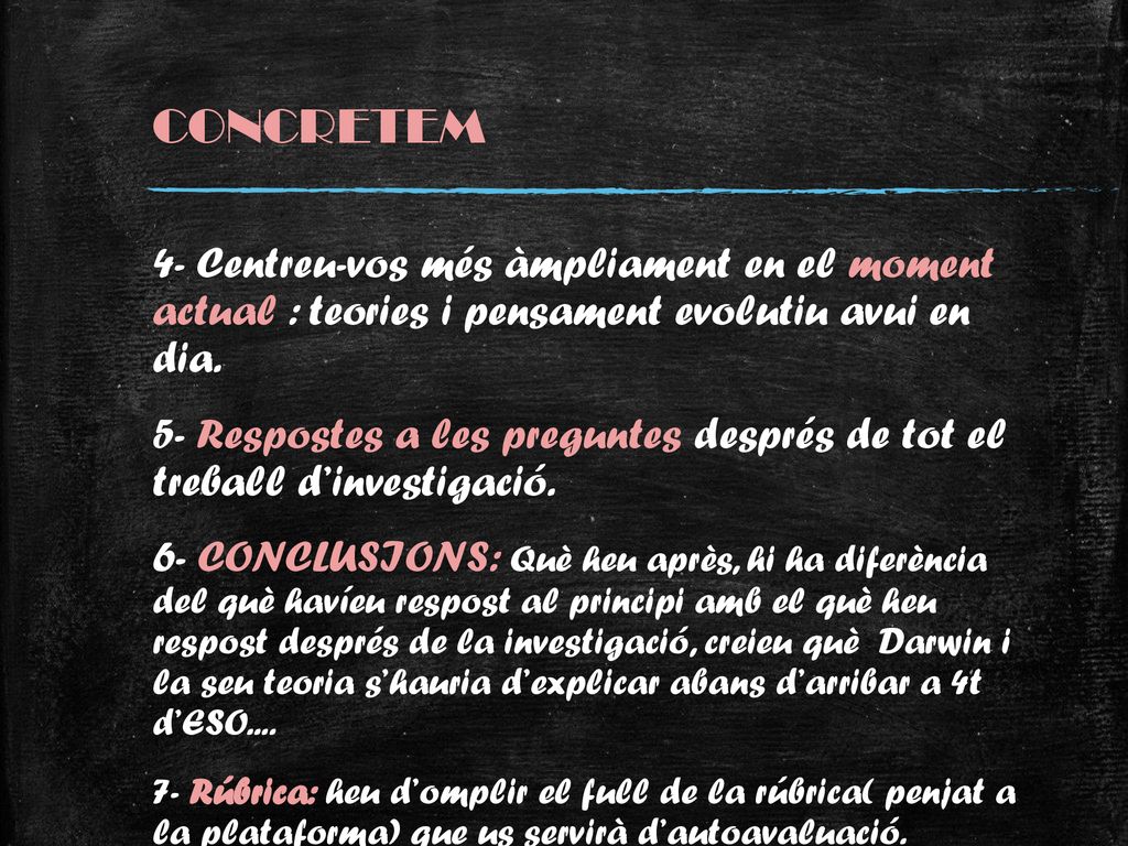 CONCRETEM 4- Centreu-vos més àmpliament en el moment actual : teories i pensament evolutiu avui en dia.
