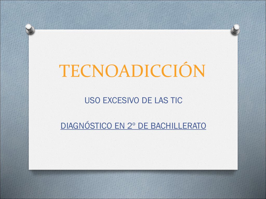 USO EXCESIVO DE LAS TIC DIAGNÓSTICO EN 2º DE BACHILLERATO